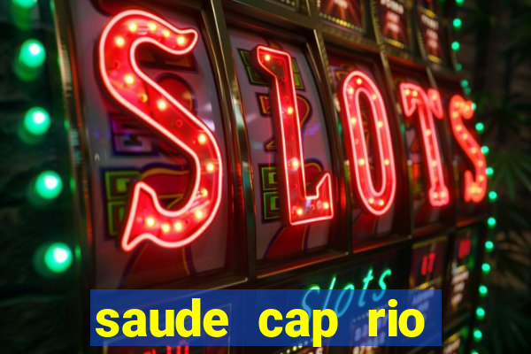 saude cap rio preto resultado